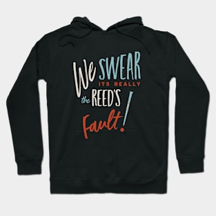 Clarinet Player We Swear it's really the Reed's Fault Hoodie